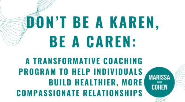 Don’t Be a Karen, Be a CAREN